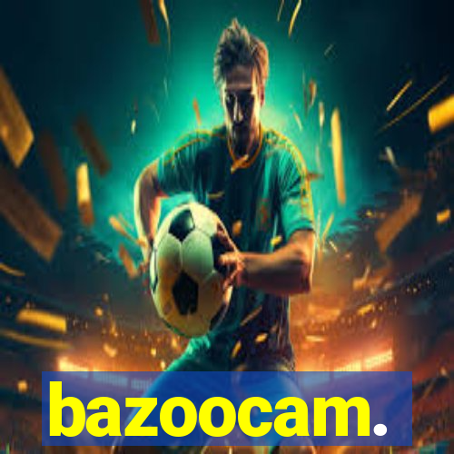 bazoocam.