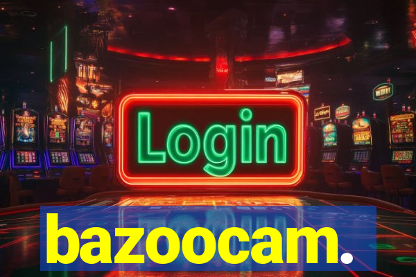 bazoocam.