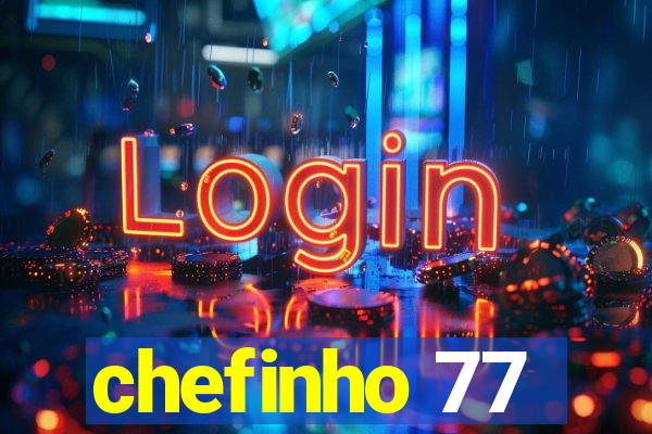 chefinho 77