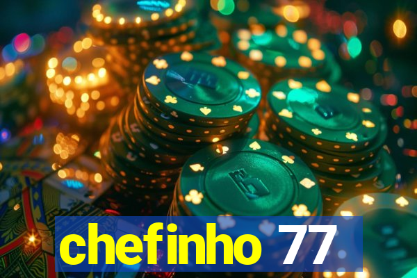 chefinho 77