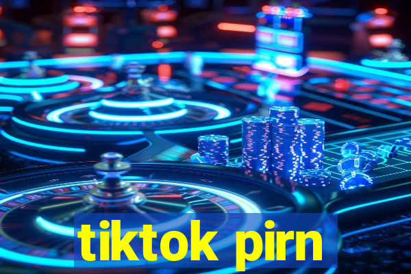 tiktok pirn