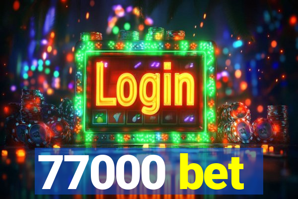 77000 bet