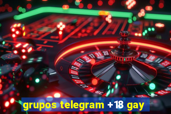 grupos telegram +18 gay