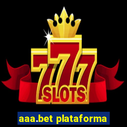 aaa.bet plataforma