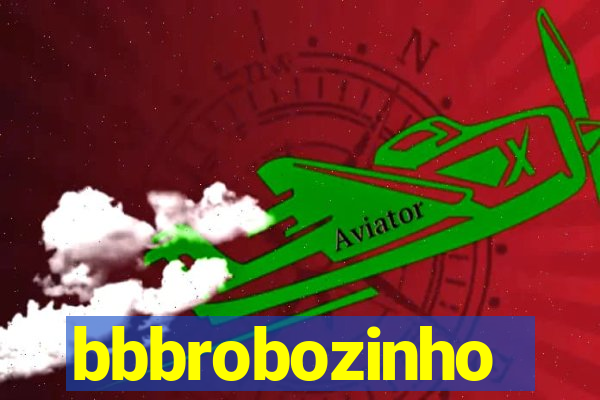 bbbrobozinho