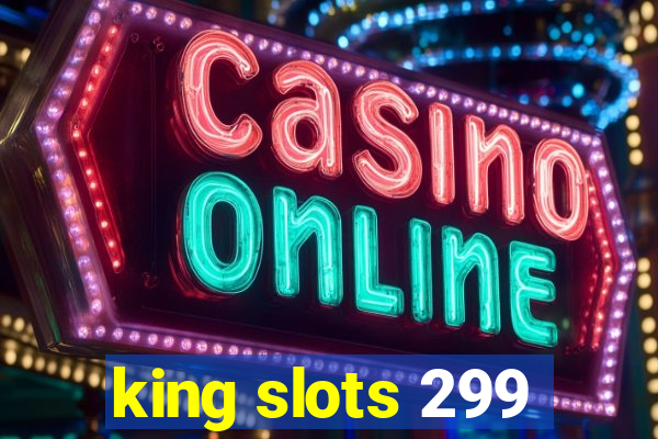 king slots 299