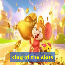 king of the slots