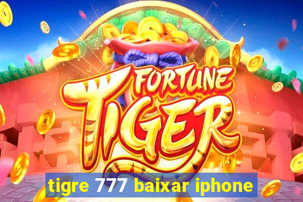 tigre 777 baixar iphone