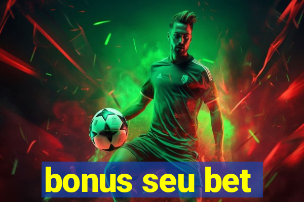 bonus seu bet