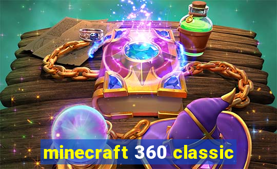 minecraft 360 classic