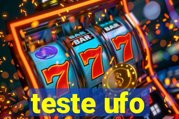 teste ufo