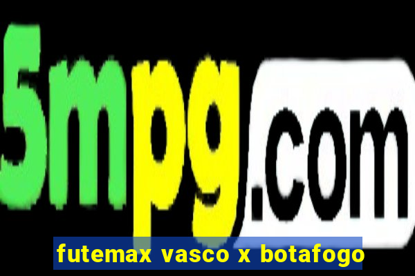 futemax vasco x botafogo