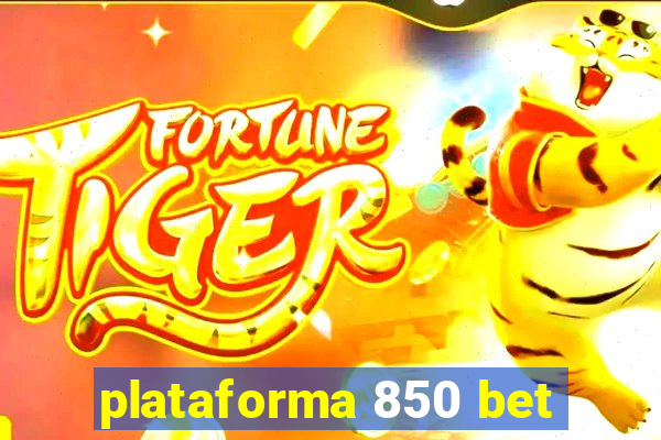 plataforma 850 bet