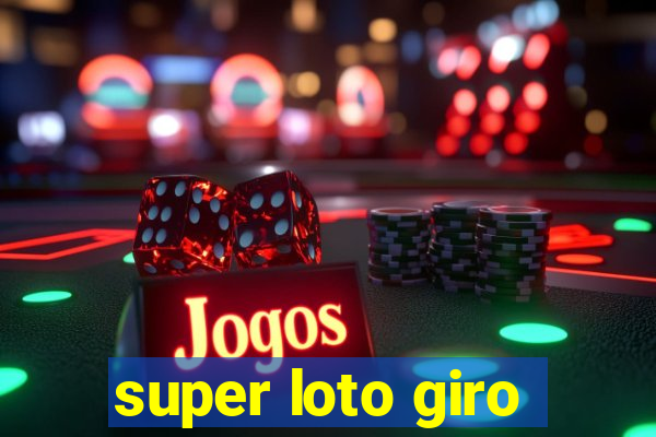 super loto giro