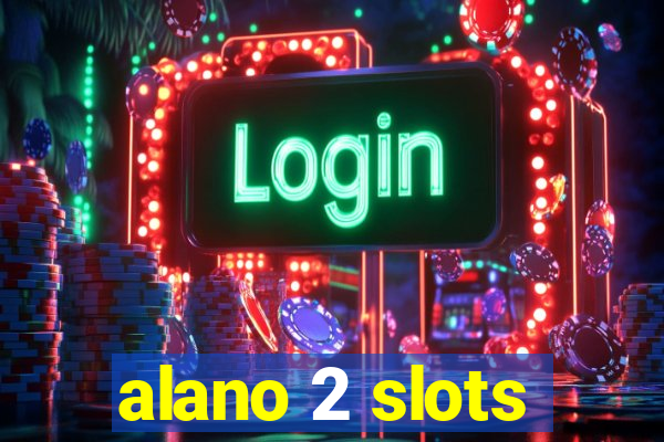 alano 2 slots