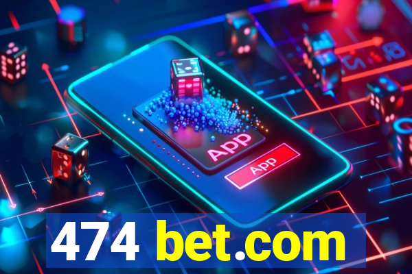 474 bet.com