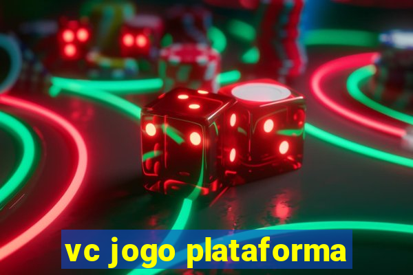 vc jogo plataforma