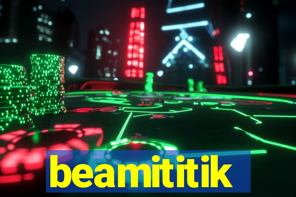 beamititik