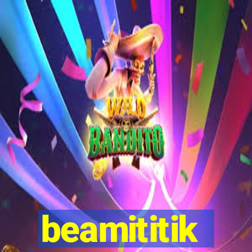 beamititik