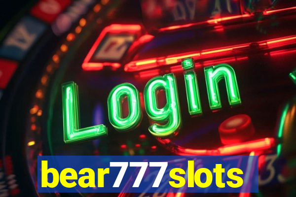 bear777slots