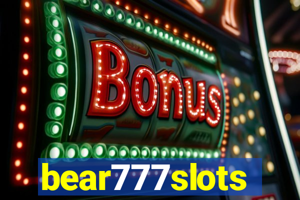 bear777slots