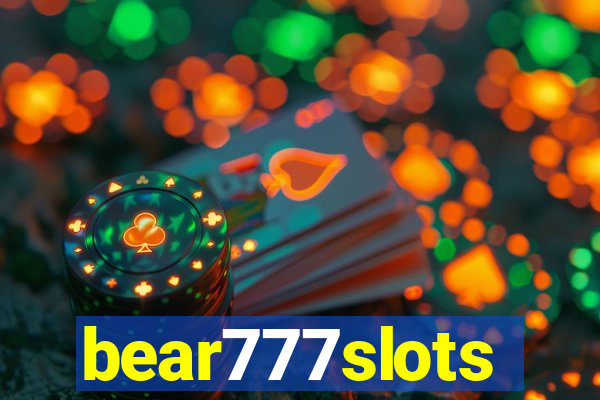 bear777slots