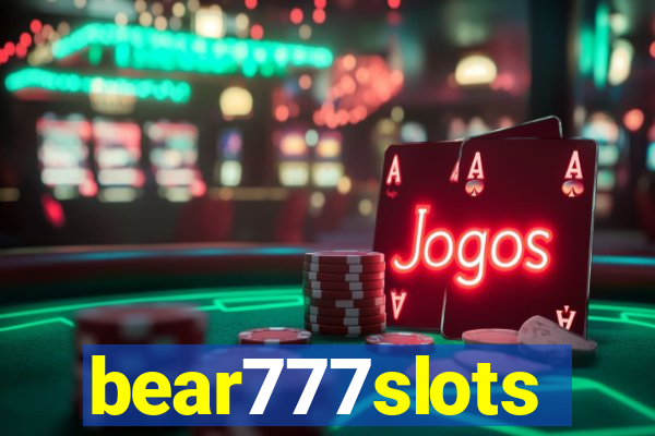 bear777slots