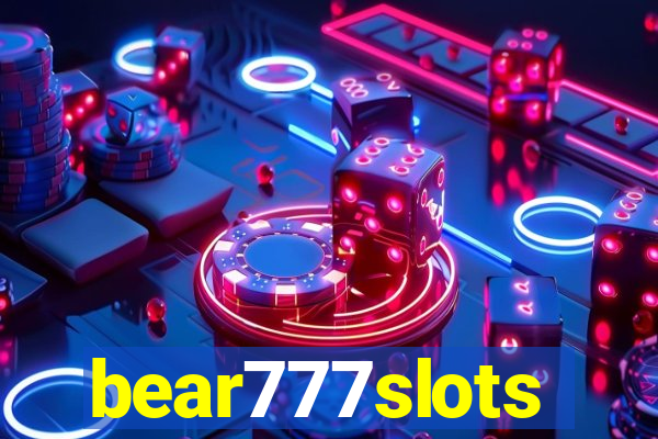 bear777slots