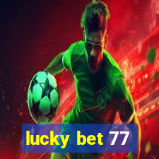 lucky bet 77