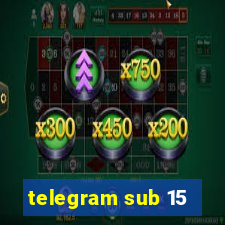 telegram sub 15