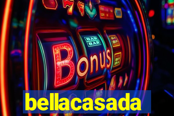 bellacasada