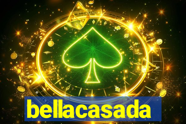 bellacasada