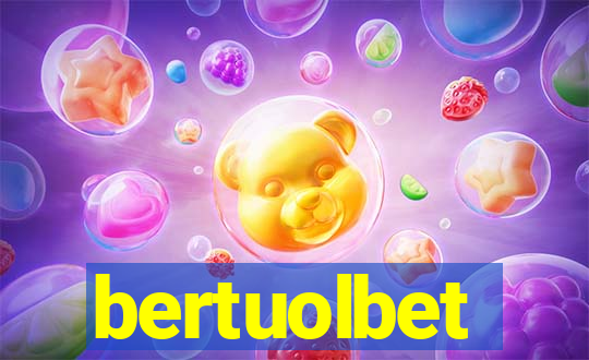 bertuolbet