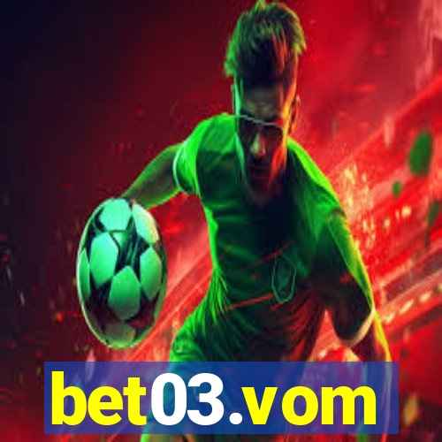 bet03.vom