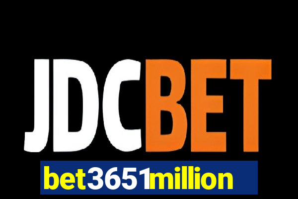 bet3651million