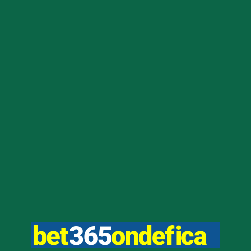 bet365ondefica