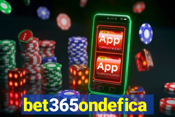 bet365ondefica