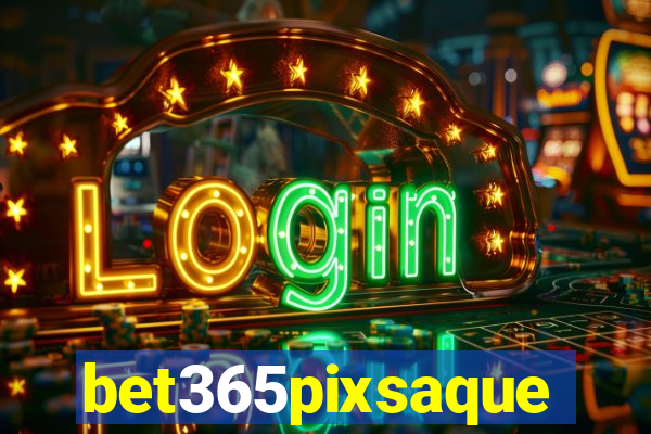 bet365pixsaque