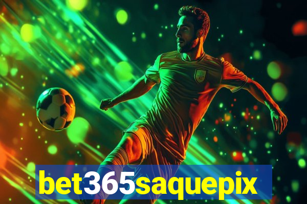 bet365saquepix