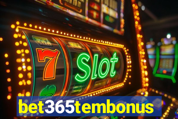 bet365tembonus