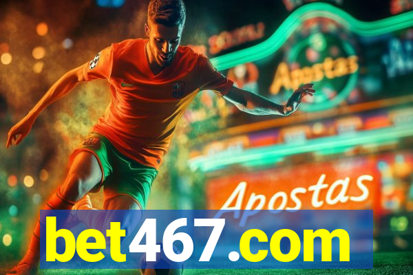 bet467.com