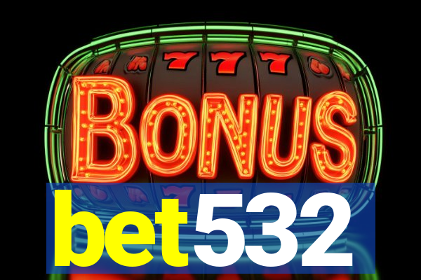 bet532