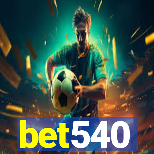 bet540