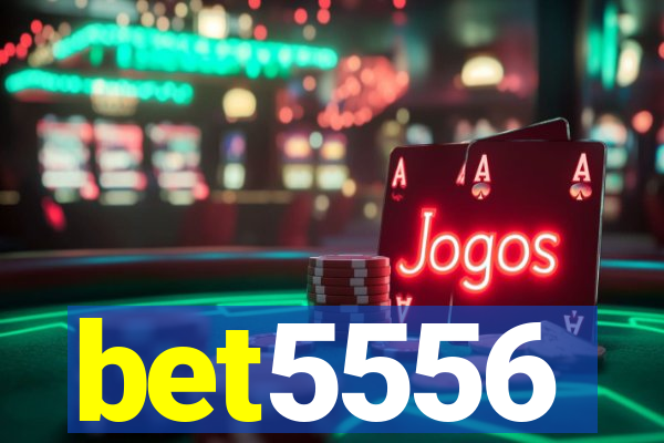 bet5556