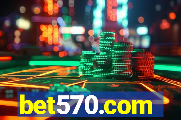 bet570.com