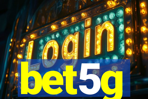 bet5g