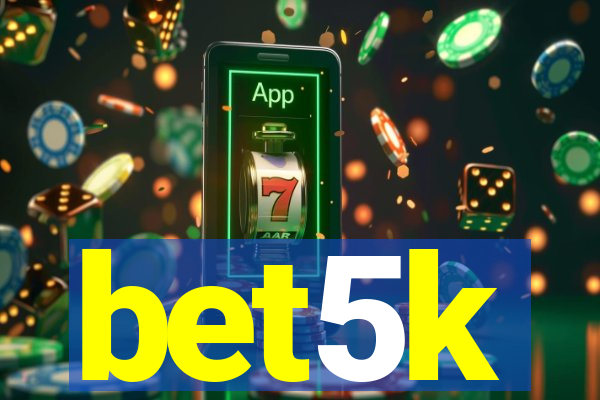 bet5k