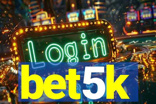 bet5k