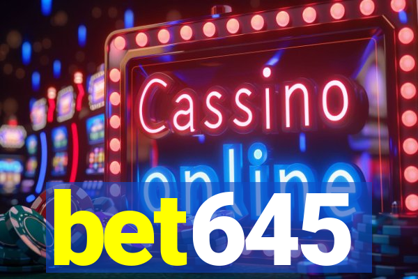 bet645