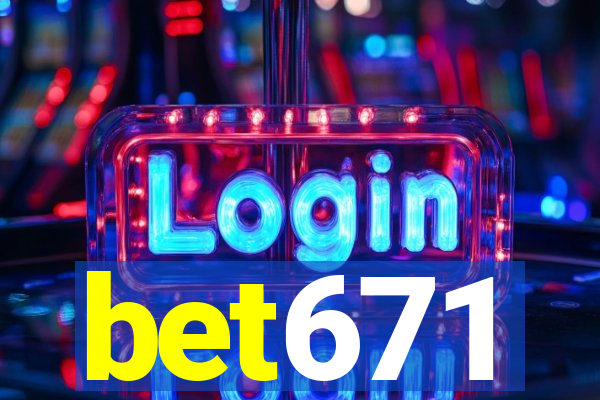 bet671